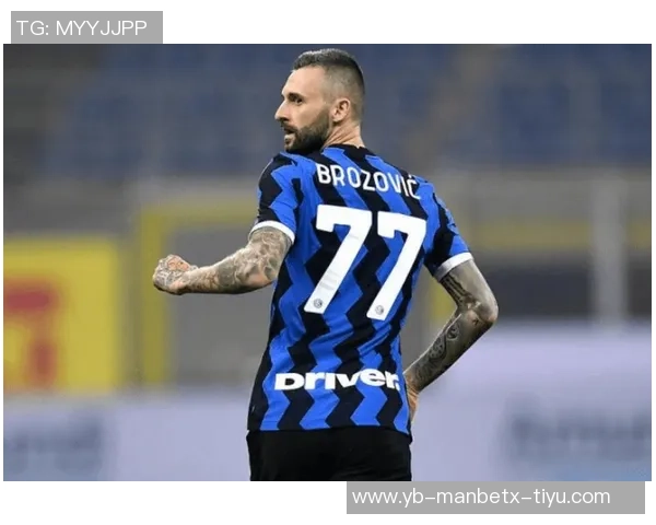 利雅得胜利计划续约布罗佐维奇球员倾向继续留在沙特联赛